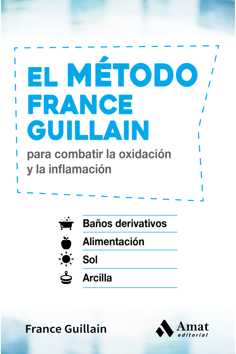 El método France Guillain. Para combatir la oxidación y la inflamación