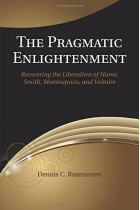 The pragmatic enlightenment: recovering the liberalism of Hume, Smith, Montesquieu, and Voltaire