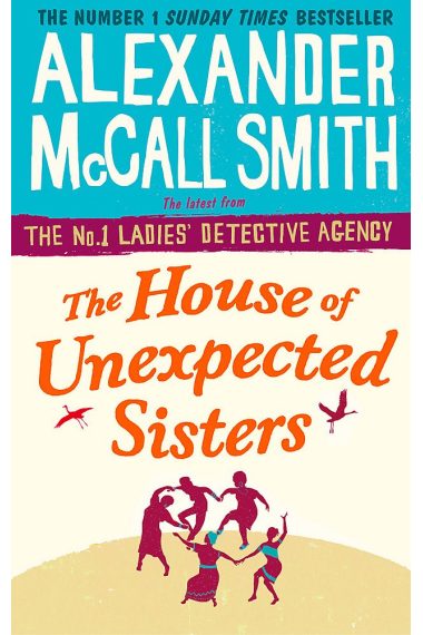 The House Of Unexpected Sisters (No. 1 Ladies' Detective Agency)