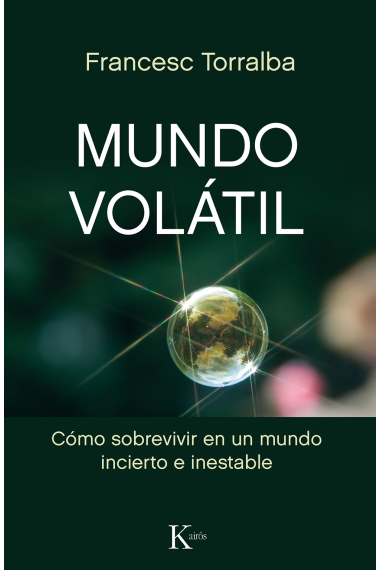 Mundo volátil: cómo sobrevivir en un mundo incierto e inestable