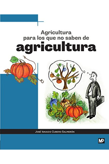 Agricultura para los que no saben de agricultura