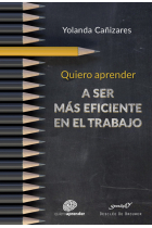 Quiero aprender a ser más eficiente en el trabajo