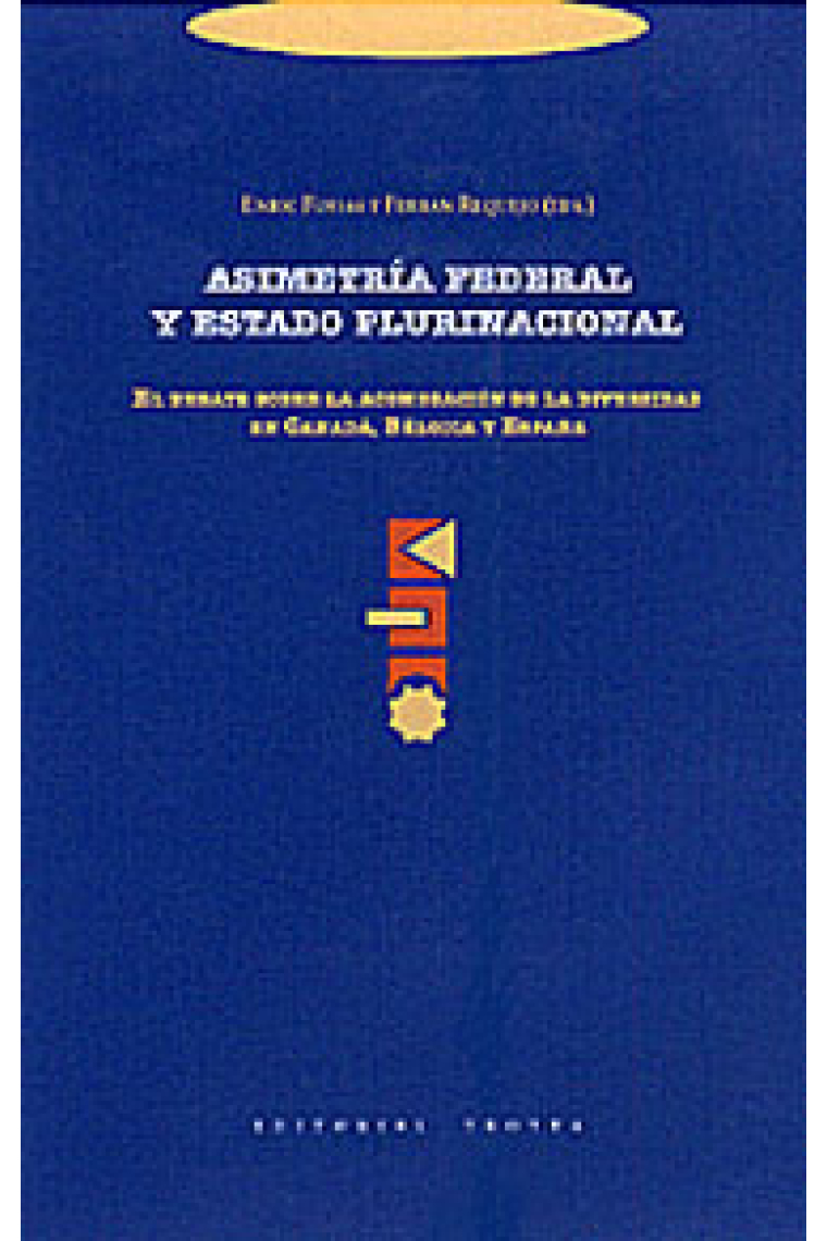Asimetría federal y Estado plurinacional. El debate sobre la acomodación de la diversidad en Canadá, Bélgica y España