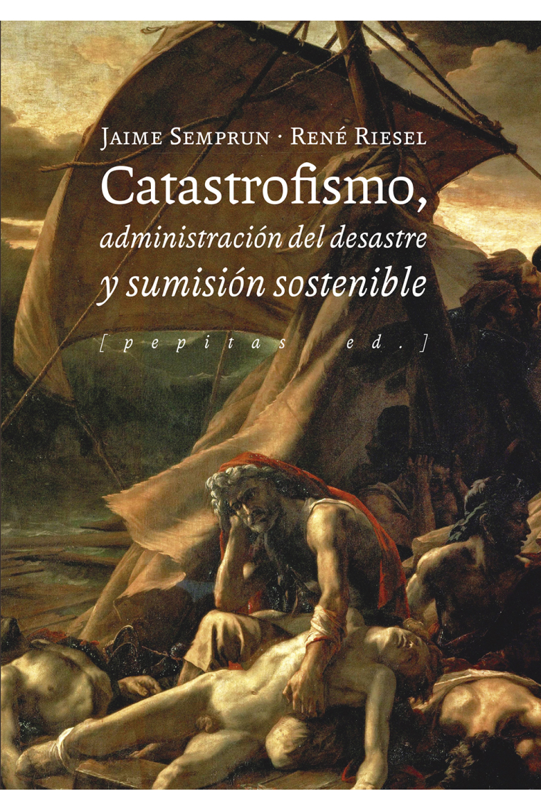 Catastrofismo, administración del desastre y sumisión sostenible