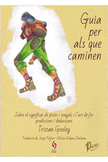 Guia per als que caminen. Sobre el significat de pistes i senyals i l'art de fer prediccions i deduccions. Amb més de 850 pistes i senyals per a orientar-se al bosc, a la ciutat, durant la nit i a la costa