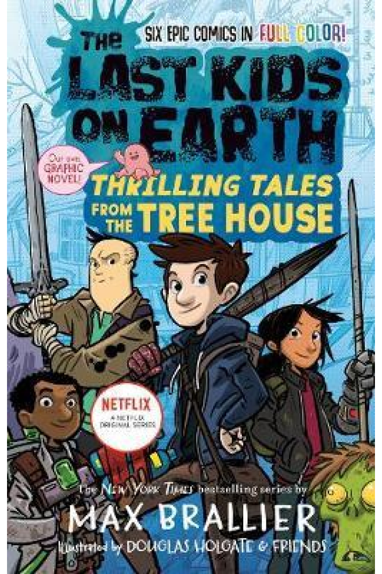 The Last Kids on Earth Thrilling Tales from the Tree House