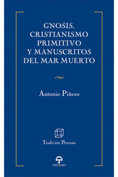 Gnosis, cristianismo primitivo y manuscritos del Mar Muerto