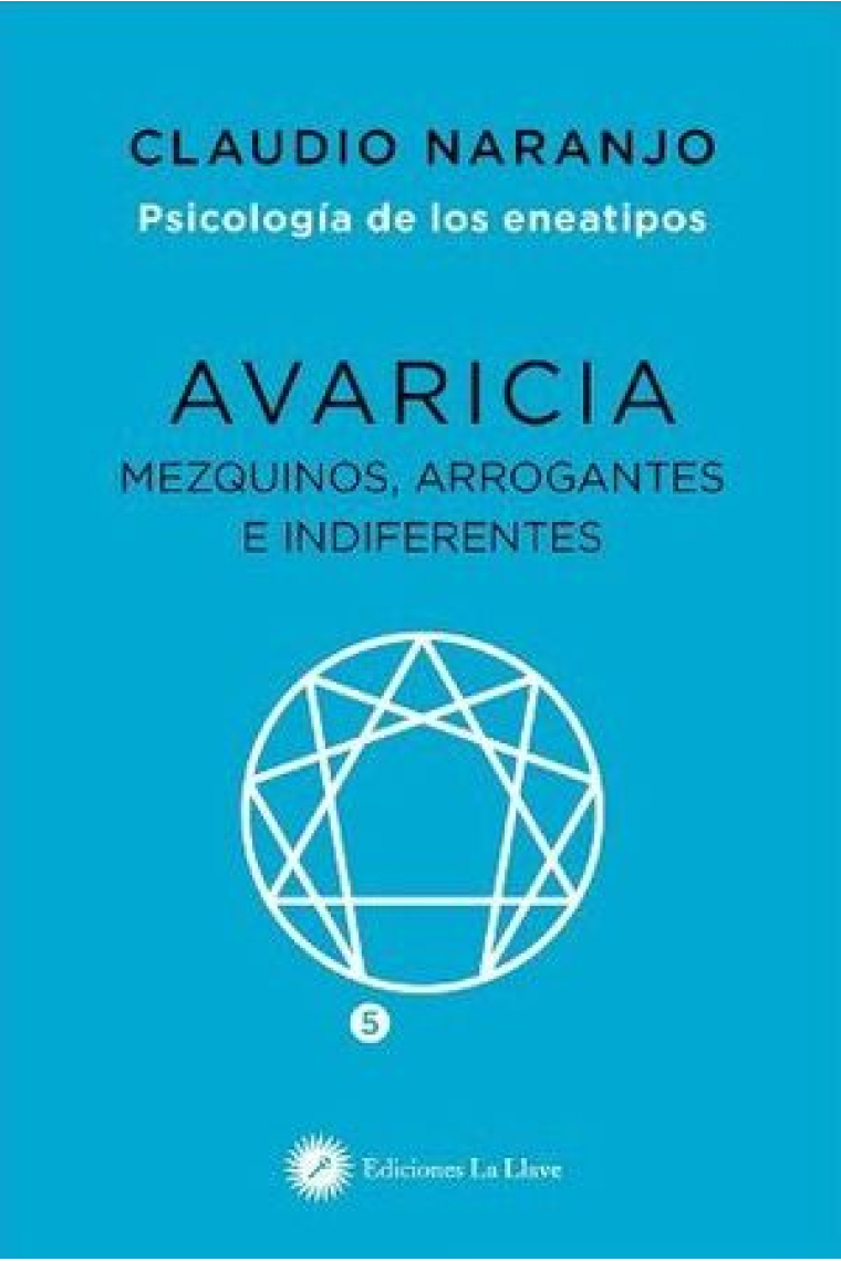 Avaricia. Mezquinos, arrogantes e indiferentes (Psicología de los eneatipos 5)