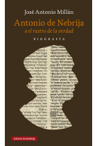 Antonio de Nebrija o el rastro de la verdad (Una biografía)