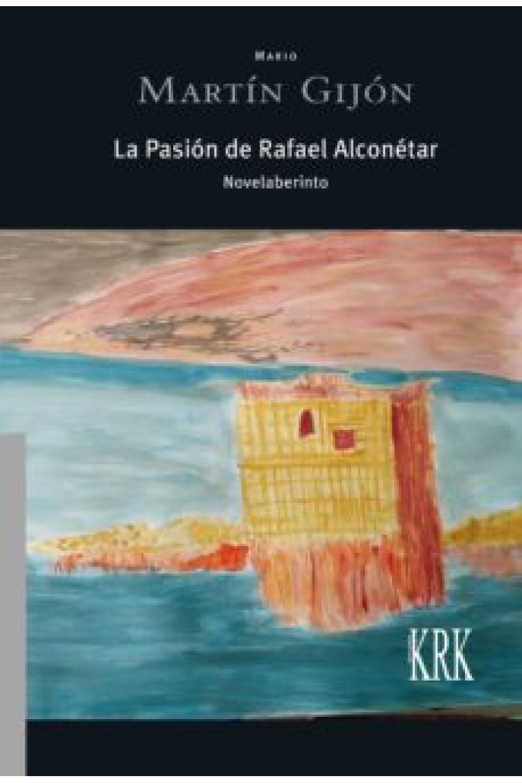 La Pasión de Rafael Alconétar. Novelaberinto