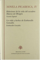 Novela picaresca, vol. IV: Relaciones de la vida del escudero Marcos de Obregón. La vida y hechos de Estebanillo González