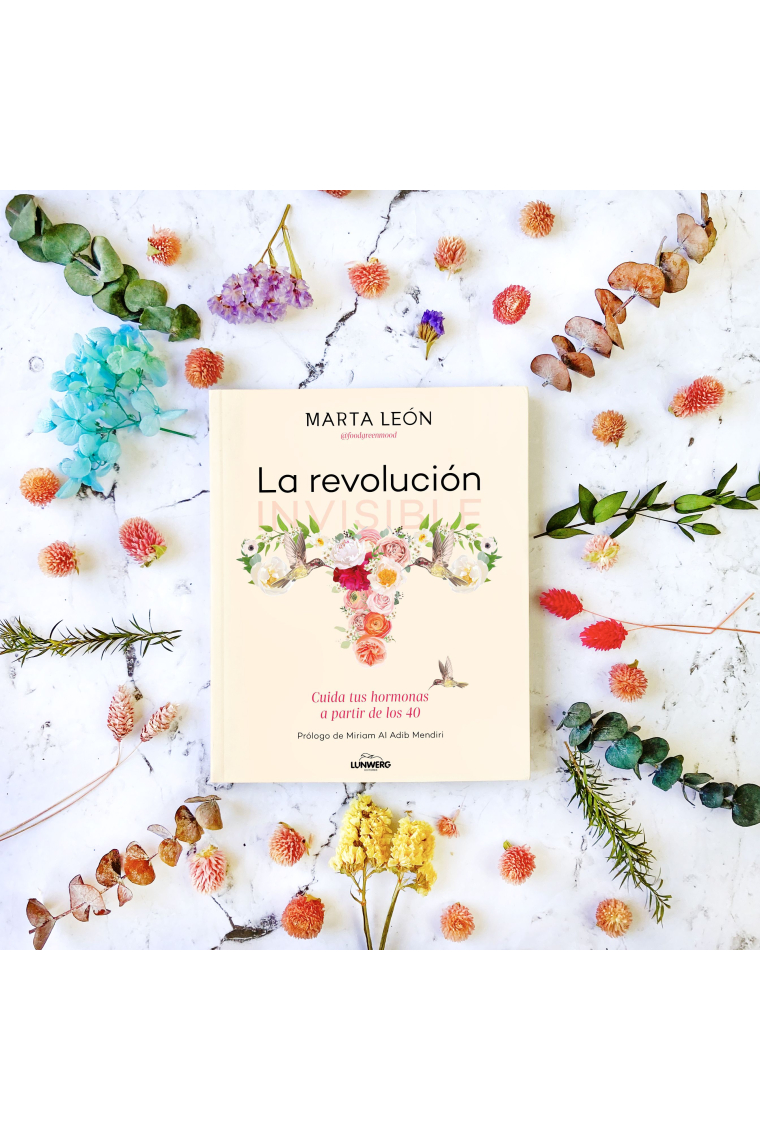 La revolución invisible. Cuida tus hormonas a partir de los 40