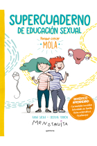 Supercuaderno de educación sexual. Porque crecer mola: pasatiempos, curiosidades increíbles, actividades en familia, retos matemáticos...