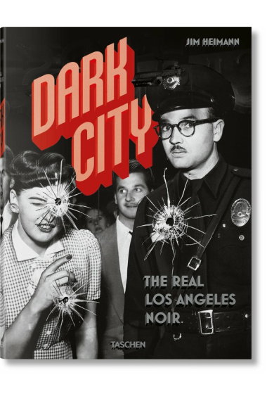 Dark City. The Real Los Angeles Noir