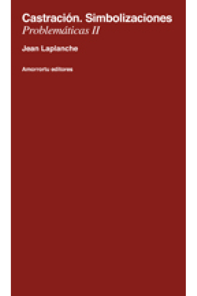 Castración. Simbolizaciones. Problemáticas II
