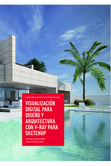 VISUALIZACION DIGITAL PARA DISEÑO Y ARQUITECTURA CON V-RAY P