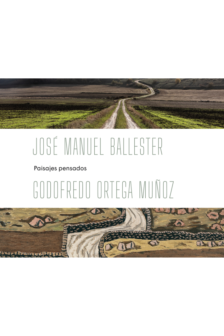 José Manuel Ballester. Godofredo Ortega Muñoz. Paisajes pensados