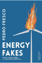 Energy fakes. Mitos y bulos sobre la transición energética