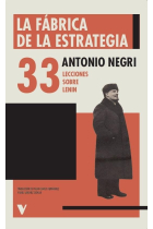 La fabrica de la estrategia. 33 lecciones sobre Lenin