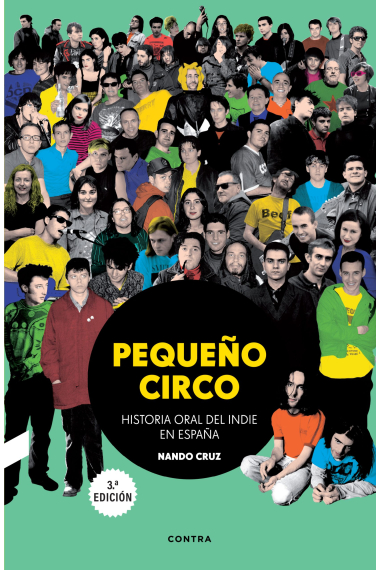 Pequeño circo. Historia oral del indie en España (3.ª edición)