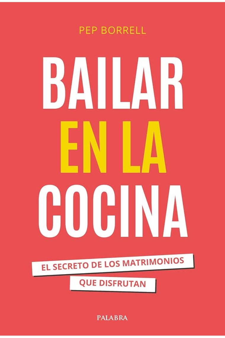 Bailar en la cocina. El secreto de los matrimonios que disfrutan