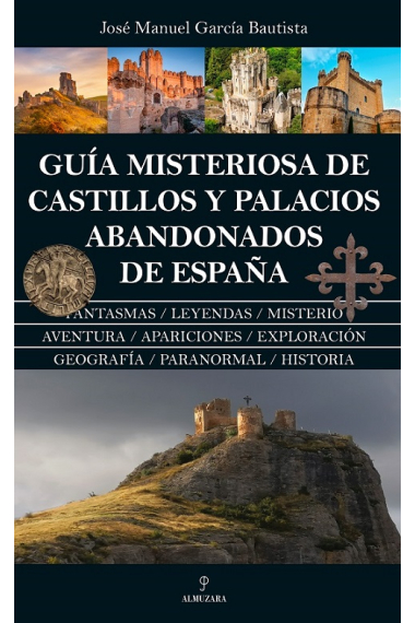 Guía misteriosa de castillos y palacios abandonados de España