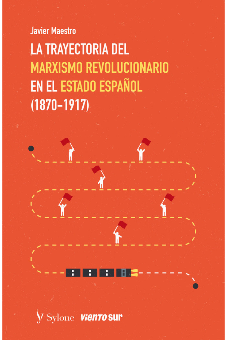 La trayectoria del marxismo revolucionario en el estado español (1870-1917)