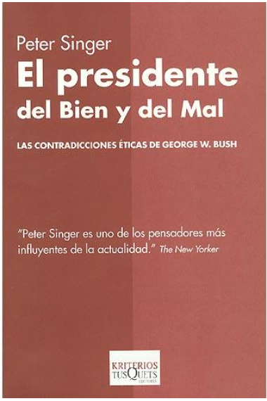 El presidente del Bien y del Mal. Las contradicciones éticas de George W. Bush