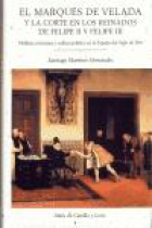 El Marqués de Velada y la corte en los reinados de Felipe II y Felipe III. Nobleza cortesana y cultura política en la España del Siglo de Oro