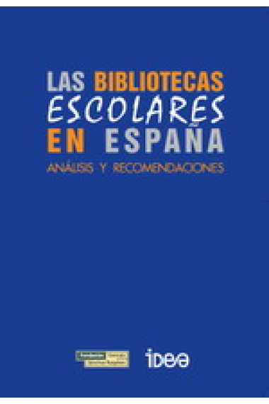 Las bibliotrecas escolares en España. Análisis y recomendaciones (incluye CD)