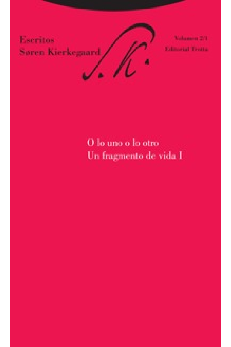 Escritos, vol. 2/1: O lo uno o lo otro. Un fragmento de vida, I