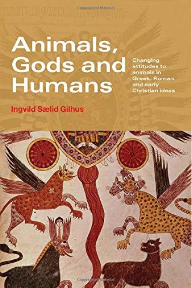 Animals, gods and humans: changing attitudes to animals in greek, roman and early christian ideas