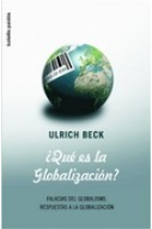 ¿Qué es la globalización?. Falacias del globalismo, respuestas a la globalización