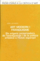 Art modern i franquisme. Els orígenes conservadors de l'avantguarda i de la política artística a l'Estat espanyol