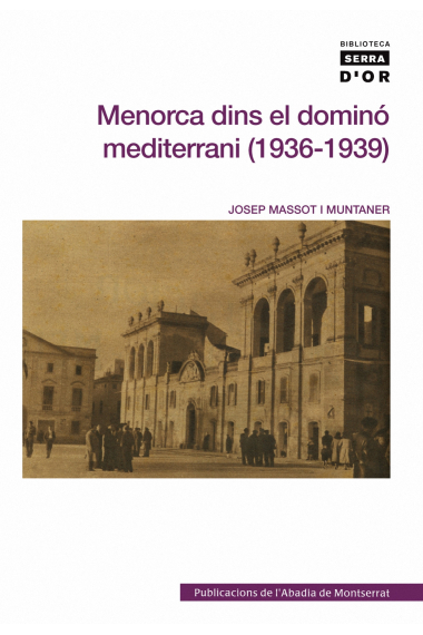 Menorca dins el dominó mediterrani (1936-1939)