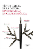 Cinco novelas en clave simbólica (La casa verde/Cien años de soledad/Volverás a Región/Sefarad/Madera de boj)