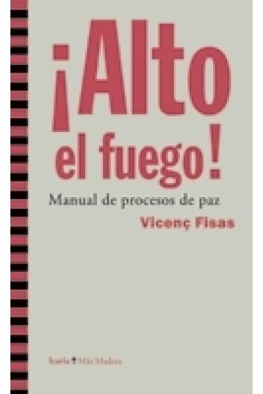 ¡Alto el fuego! Manual de procesos de paz