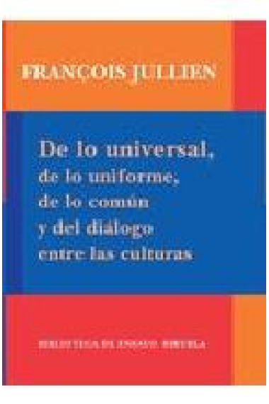 De lo universal, de lo uniforme, de lo común y del diálogo entre las culturas