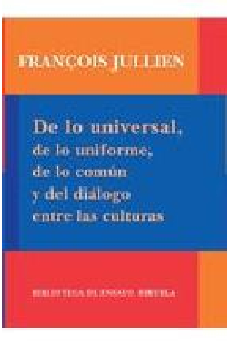 De lo universal, de lo uniforme, de lo común y del diálogo entre las culturas