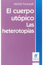 El cuerpo utópico / Las heterotopías