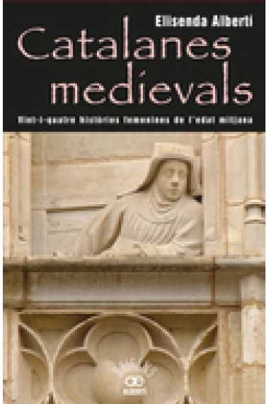 Catalanes medievals. Vint-i-quatre històries femenines de l'Edat Mitjana