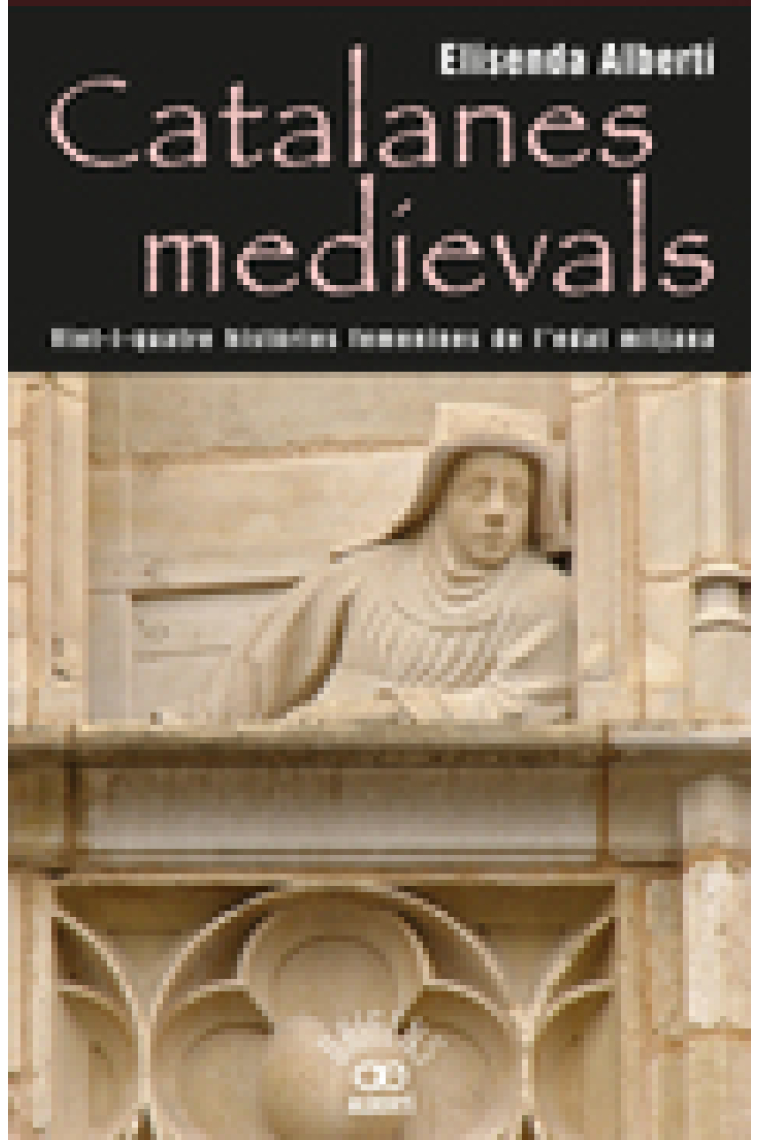 Catalanes medievals. Vint-i-quatre històries femenines de l'Edat Mitjana