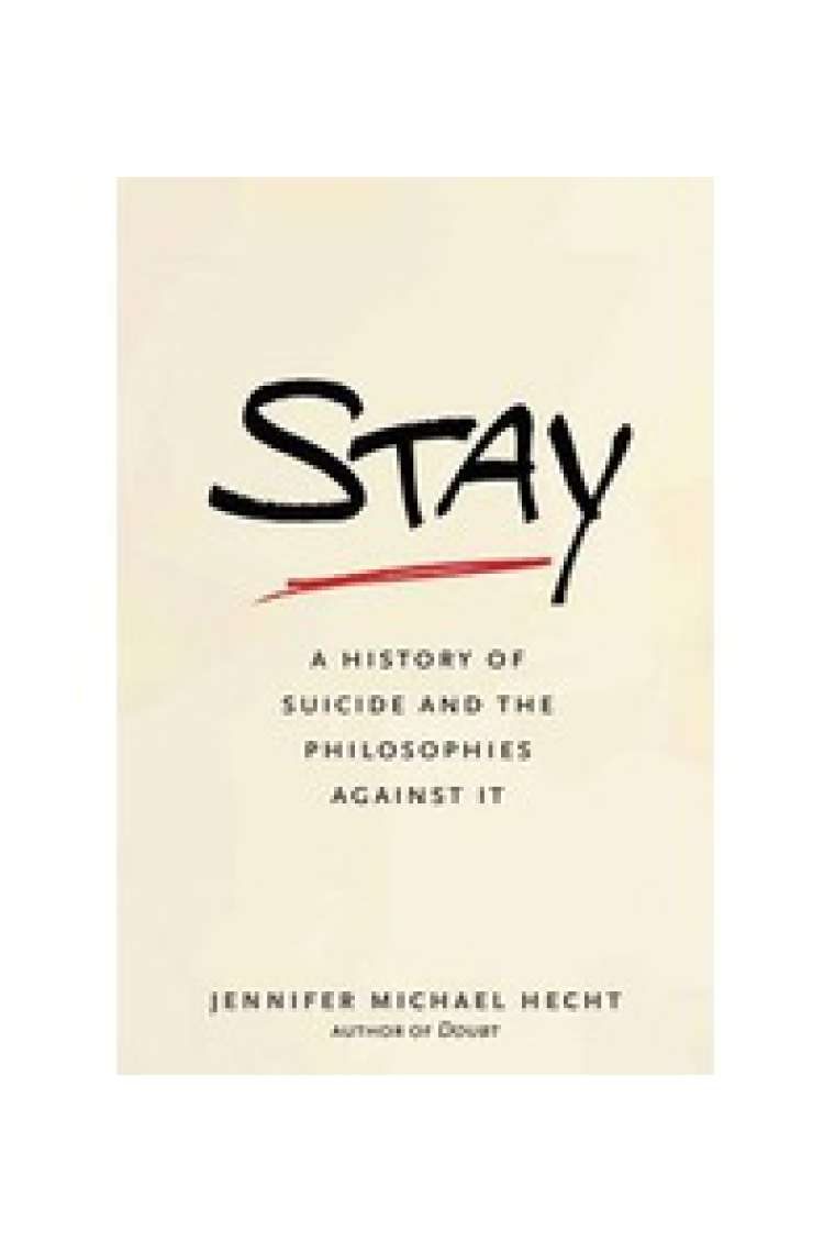 Stay: a history of suicide and the philosophies against it