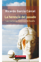 La herencia del pasado. Las memorias históricas de España