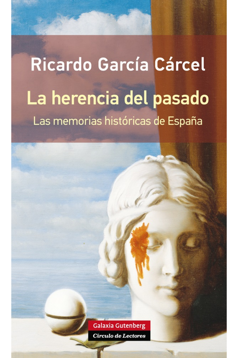 La herencia del pasado. Las memorias históricas de España