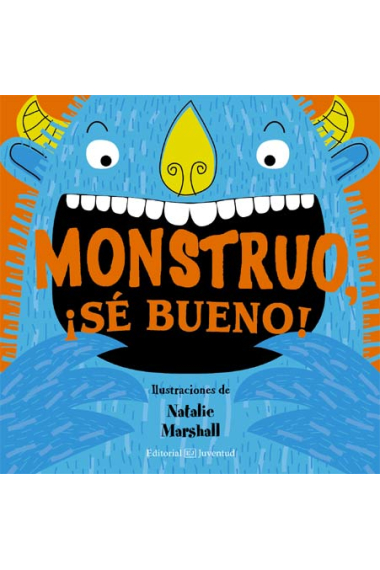 Monstruo ¡sé bueno!