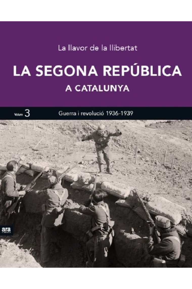 La Segona República a Catalunya. Vol. 3. Guerra i revolució 1936-1939