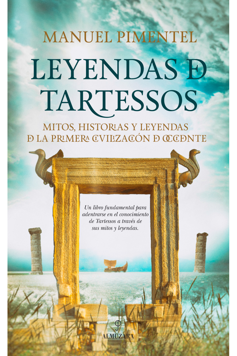 Leyendas de Tartessos. Mitos, historias y leyendas de la primera civilización de Occidente