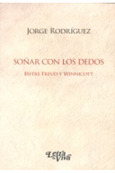 Soñar con los dedos. Entre Freud y Winnicott