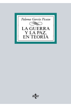 La guerra y la paz en teoría. Un recorrido por la historia y el pensamiento de los clásicos